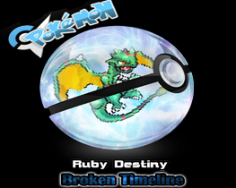 Pokemon Ruby Destiny: Broken Timeline